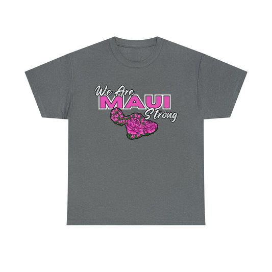 We Are Maui Strong Unisex Heavy Cotton Tee - Maui Strong Collection, Benefiting those affected by the Maui Fires
