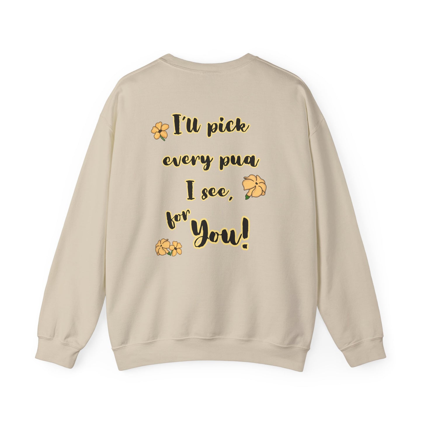 I'll pick every pua I see for You! - Puakenikeni Unisex Heavy Blend™ Crewneck Sweatshirt
