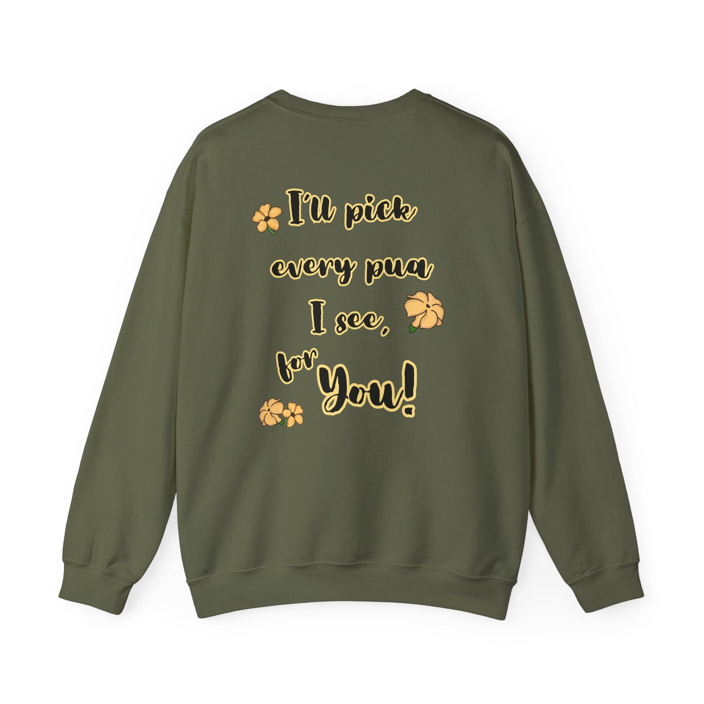 I'll pick every pua I see for You! - Puakenikeni Unisex Heavy Blend™ Crewneck Sweatshirt