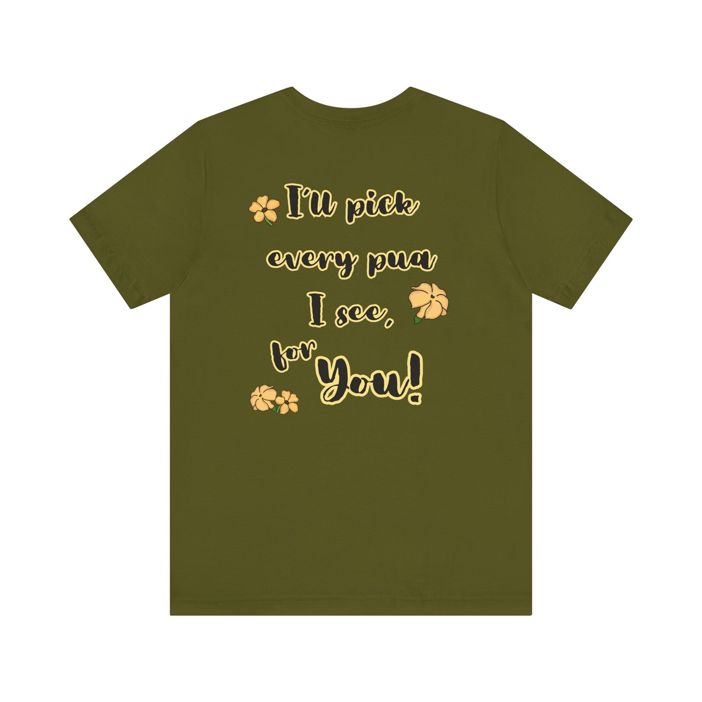 I'll pick every pua I see for You! - Shirt, Puakenikeni