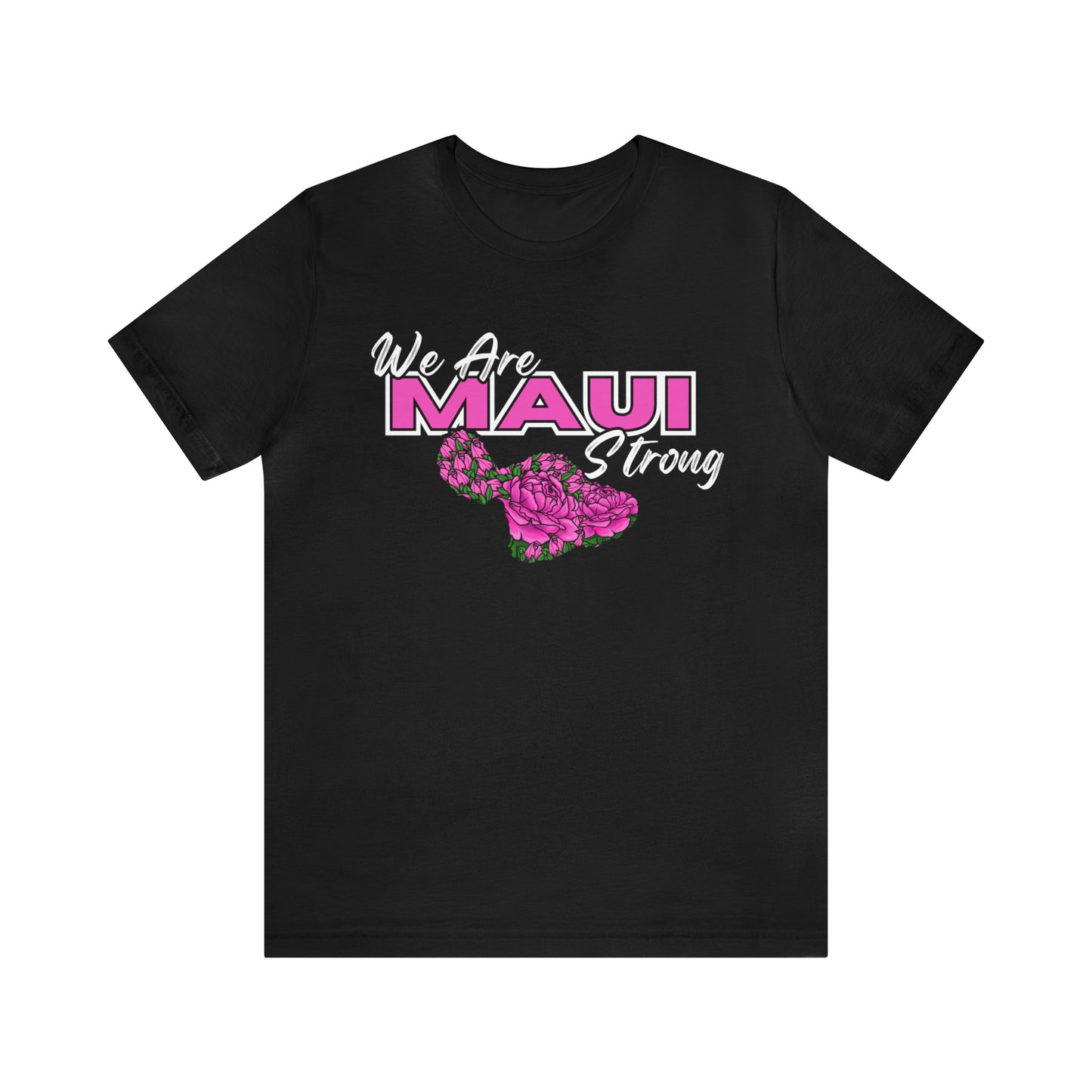 We Are Maui Strong - Unisex Jersey Short Sleeve Tee (Maui Strong Collection, Benefiting those affected by the Maui Fires)