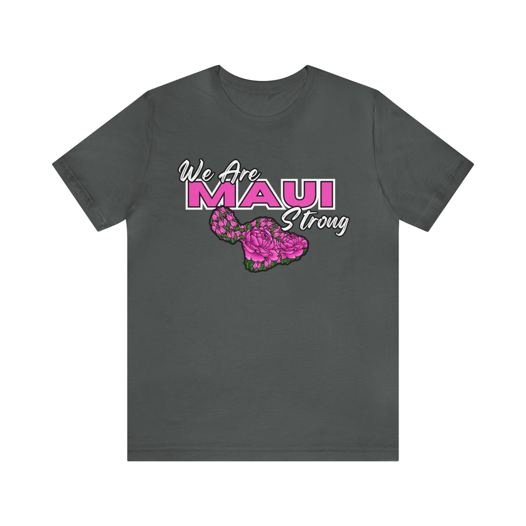 We Are Maui Strong - Unisex Jersey Short Sleeve Tee (Maui Strong Collection, Benefiting those affected by the Maui Fires)
