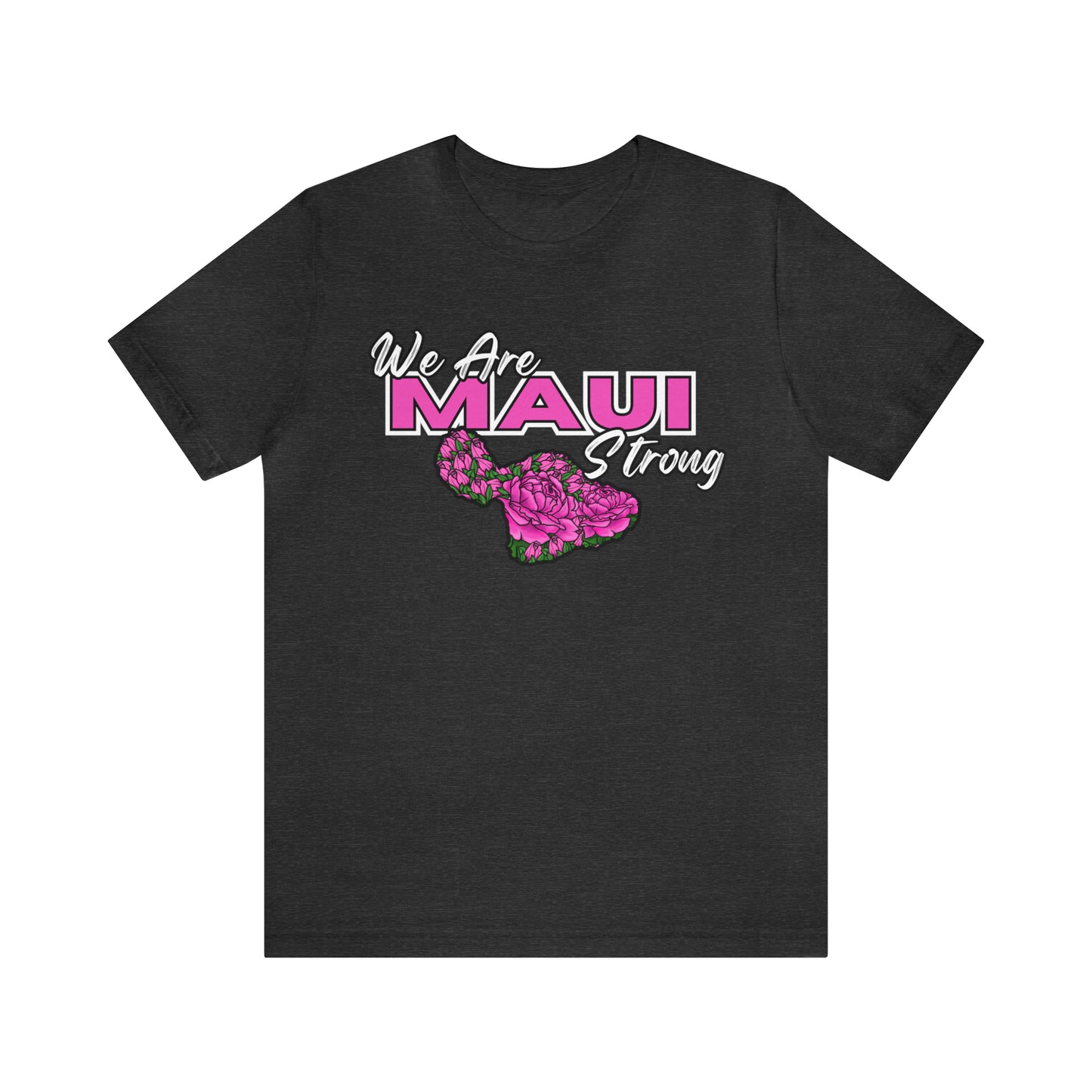 We Are Maui Strong - Unisex Jersey Short Sleeve Tee (Maui Strong Collection, Benefiting those affected by the Maui Fires)