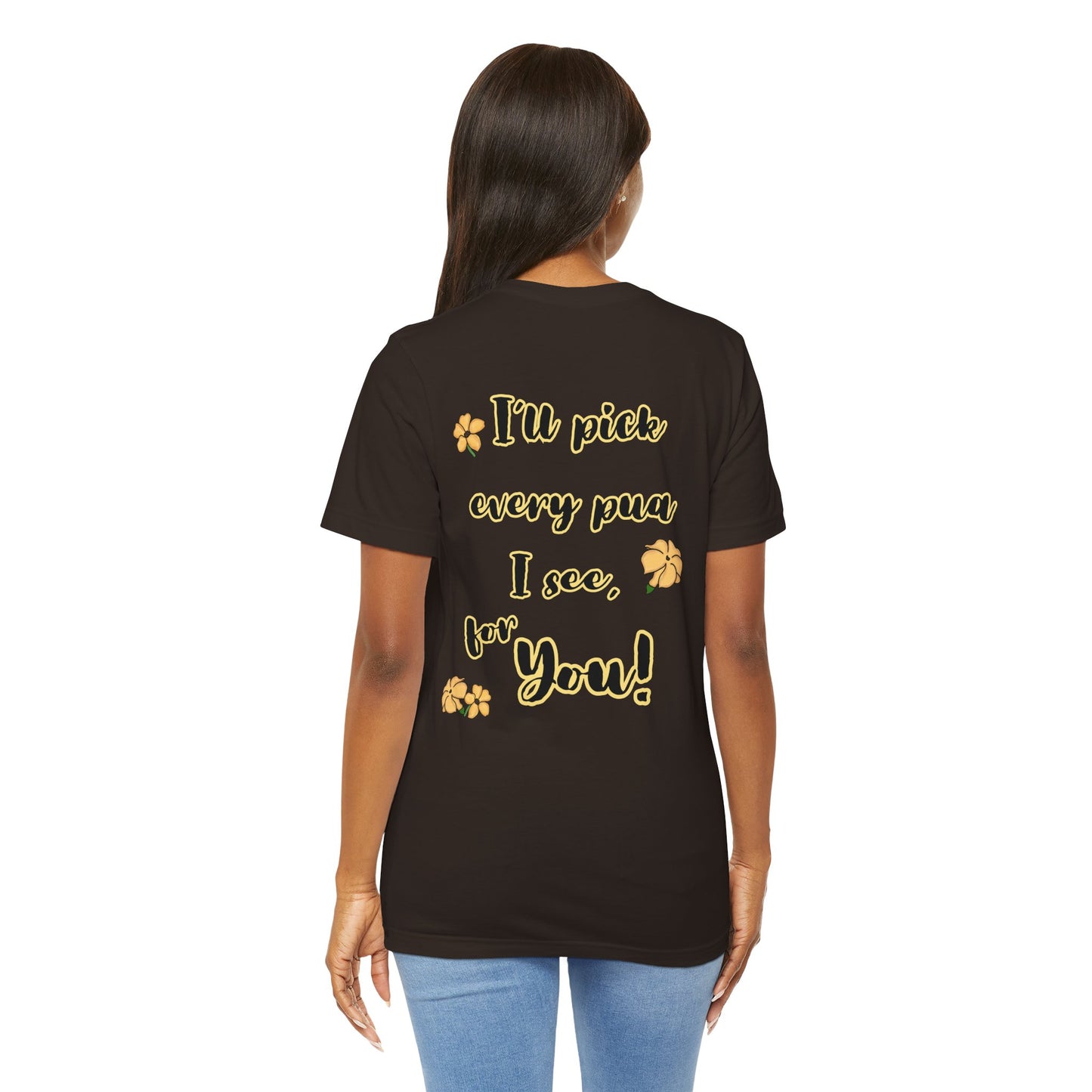 I'll pick every pua I see for You! - Shirt, Puakenikeni