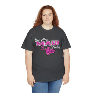 We Are Maui Strong Unisex Heavy Cotton Tee - Maui Strong Collection, Benefiting those affected by the Maui Fires