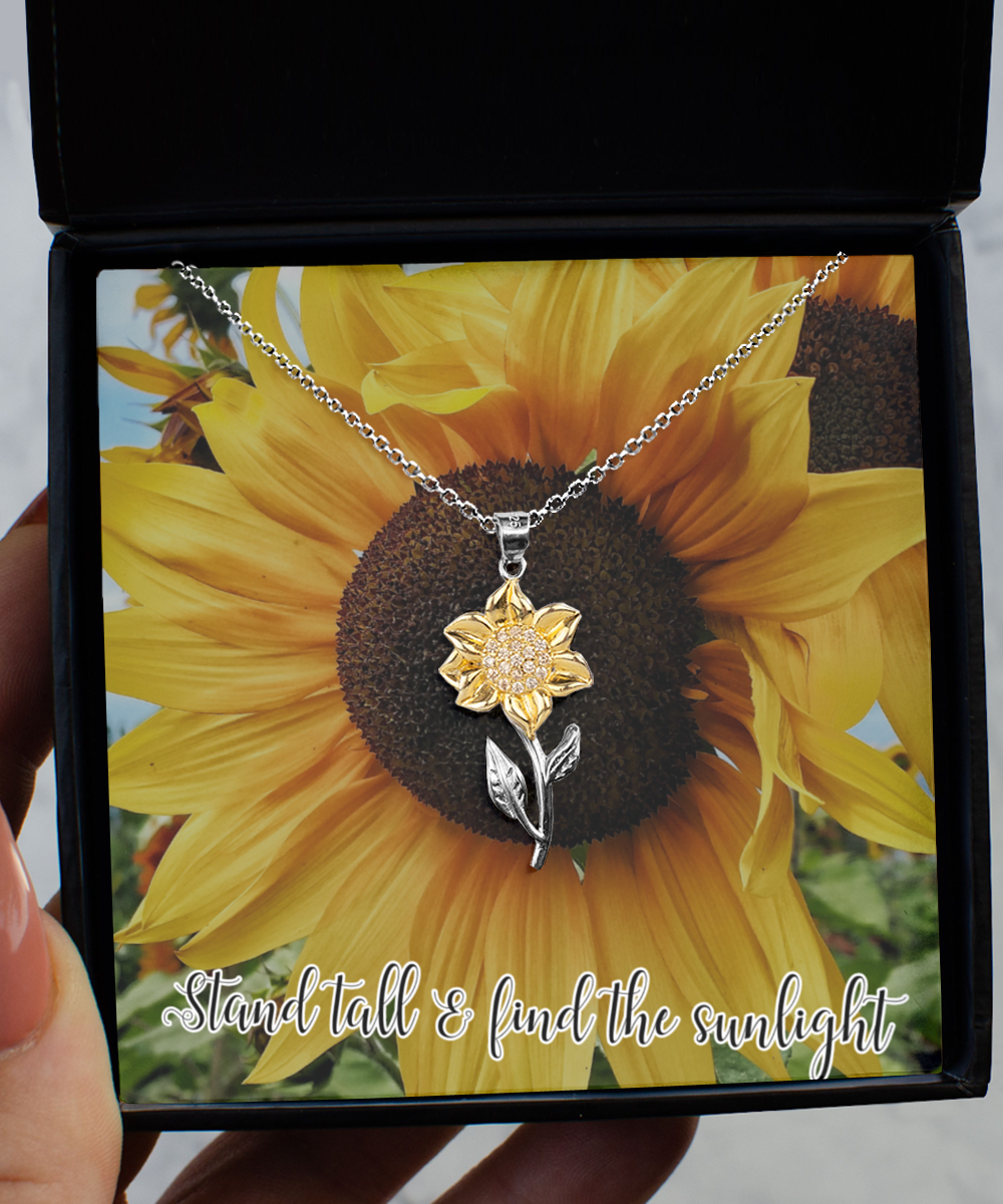 Stand Tall & Find the Sunlight - Sunflower Pendant Necklace